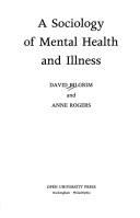 Cover of: A sociology of mental health and illness