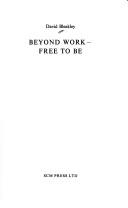 Cover of: Beyond Work: Free to Be