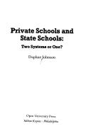 Cover of: Private schools and state schools: two systems or one?