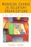 Cover of: Managing change in voluntary organizations: a guide to practice