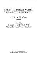 Cover of: British and Irish Women Dramatists Since 1958 by Griffiths (Undifferentiated)