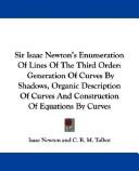 Cover of: Sir Isaac Newton's Enumeration Of Lines Of The Third Order: Generation Of Curves By Shadows, Organic Description Of Curves And Construction Of Equations By Curves
