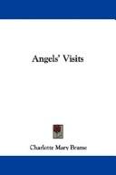 Cover of: Angels' Visits by Charlotte M. Brame