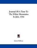 Cover of: Journal Of A Tour To The White Mountains In July, 1784