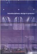 Interdisciplinary Design in Practice by Robin Spence, Sebastian Macmillan, P. Kirby