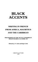 Cover of: Black Accents: Writing in French from Africa, Mauritius and the Caribbean: Proceedings of the ASCALF Conference Held in Dublin 8-10 April 1995