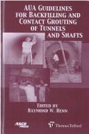 Cover of: AUA Guidelines for Backfilling and Contact Grouting of Tunnels and Shafts by Raymond W. Henn