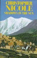 Shadows in the Sun (Arms Trade) by Christopher Nicole