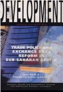 Cover of: Trade Policy and Exchange Rate Reform in Sub-Sahara