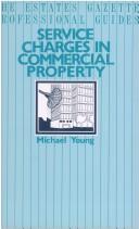 Service Charges in Commercial Properties (The Estates Gazette Professional Guides) by Michael R. Young