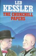 Cover of: The Churchill Papers by Leo Kessler