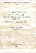 Cover of: Los Arriendos de los Corrales de Comedias de Madrid: 1587-1719: Estudio y Documentos (Fuentes para la historia del Teatro en España)