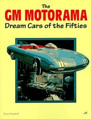 The GM Motorama dream cars of the fifties by Bruce Berghoff