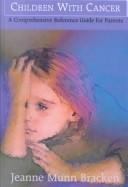 Cover of: Children With Cancer by Jeanne Munn Bracken