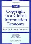 Cover of: Copyright in a Global Information Economy 2007: Case and Statutory Supplement (Statutory and Case Supplement)