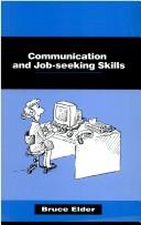 Cover of: Communication and Job Seeking Skills by Bruce Elder