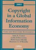 Cover of: Copyright in a Global Information Economy: 2003 Case and Statutory Support (Case and Statutory Supplement)