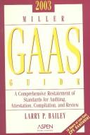 Cover of: Miller GAAS Guide: A Comprehensive Restatement of Standards for Auditing, Attestation, Compilation, and Review (Miller Gaas Guide)