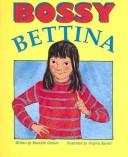 Cover of: Bossy Bettina: (Literacy 2000 Satellites: Stage 3)