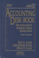 Cover of: Accounting Desk Book 2003 by Lois Ruffner Plank, Bryan R. Plank, Tom M. Plank