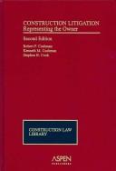 Cover of: Construction Litigation: Representing the Owner (Supplemented Annually)