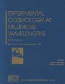 Cover of: Experimental Cosmology at Millimetre Wavelengths by 