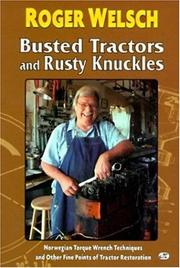Cover of: Busted Tractors and Rusty Knuckles: Norwegian Torque Wrench Techniques and Other Fine Points of Tractor Restoration
