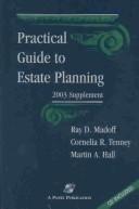 Cover of: Practical Guide to Estate Planning by Ray D. Madoff, Cornelia R. Tenney, Martin A. Hall