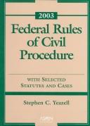 Cover of: Federal Rules of Civil Procedure, 2003 Statutory Supplement (Statutory and Case Supplement)