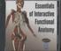 Cover of: Essentials of Interactive Functional Anatomy