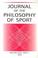 Cover of: Journal of the Philosophy of Sport