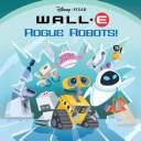 Cover of: Rogue Robots!