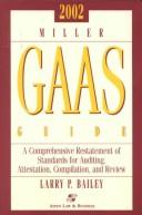 Cover of: Miller Gaas Guide 2002: A Comprehensive Restatement of Standards for Auditing, Attestation, Compilation, and Review (Miller Gaas Guide, 2002)