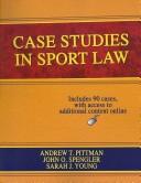 Cover of: Case Studies In Sport Law by Andrew T., Ph.D. Pittman, John O., Ph.D. Spengler, Sarah J., Ph.D. Young