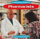 Cover of: Pharmacists (Community Helpers)