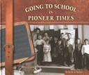 Cover of: Going to School in Pioneer Times (Blue Earth Books:Going to School in History)