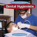 Cover of: Dental Hygienists (Community Helpers)