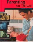 Cover of: Parenting an Infant (Skills for Teens Who Parent)