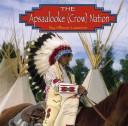 The Apsaalooke (Crow) Nation (Native Peoples) by Allison Lassieur