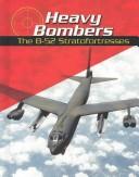 Cover of: Heavy Bombers: The B-52 Stratofortresses (War Planes)