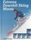 Cover of: Extreme Downhill Skiing Moves (Behind the Moves)