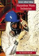 Cover of: Hazardous Waste Technician (Careers Without College (Mankato, Minn.).) by David Heath, Andrew J. McCusker