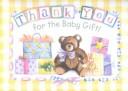 Cover of: Thank You for the Baby Gift! | Michal Sparks