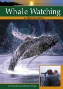 Cover of: Whale Watching (Bair, Diane. Wildlife Watching.) by Diane Bair, Pamela Wright
