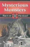 Cover of: Fact or Fiction? - Mysterious Monsters by Terry O'Neill