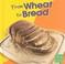 Cover of: From Wheat to Bread (From Farm to Table)