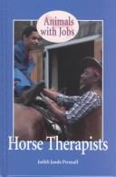 Cover of: Animals with Jobs - Horse Therapists (Animals with Jobs) by Judith Janda Presnall