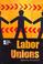 Cover of: Labor Unions (Opposing Viewpoints)