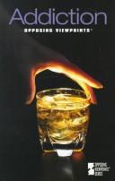Cover of: Addiction by Jennifer A. Hurley