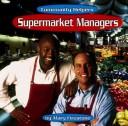 Cover of: Supermarket Managers (Community Helpers)